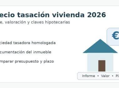 Precio de tasación de vivienda en 2026: coste, valoración y claves