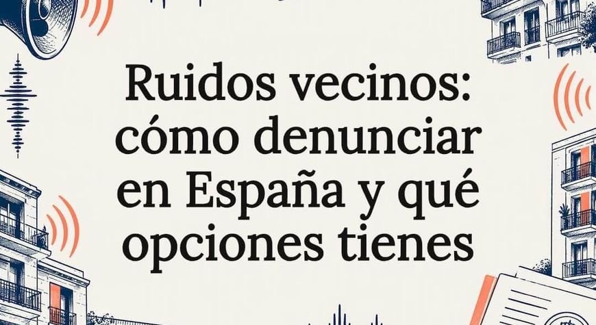 Ruidos vecinos: cómo documentar y denunciar molestias