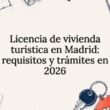 Ilustración sobre la licencia de vivienda turística en Madrid y sus requisitos en 2026